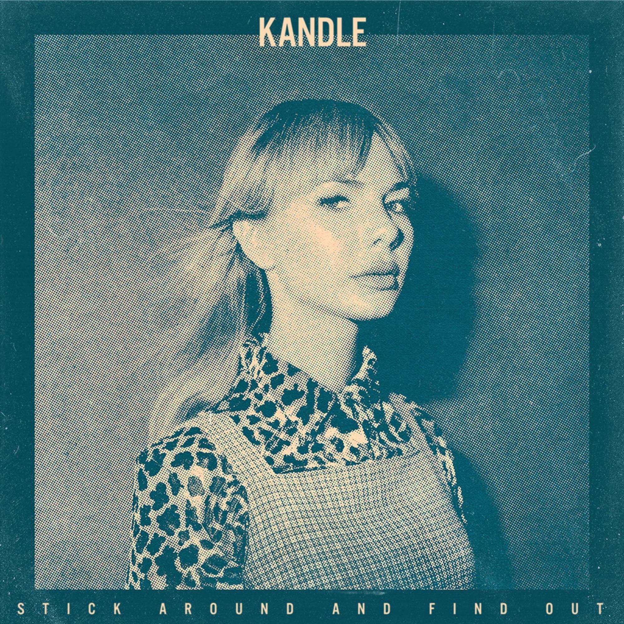 Stick Around and Find Out - Kandle